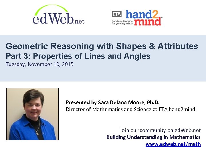 Geometric Reasoning with Shapes & Attributes Part 3: Properties of Lines and Angles Tuesday,