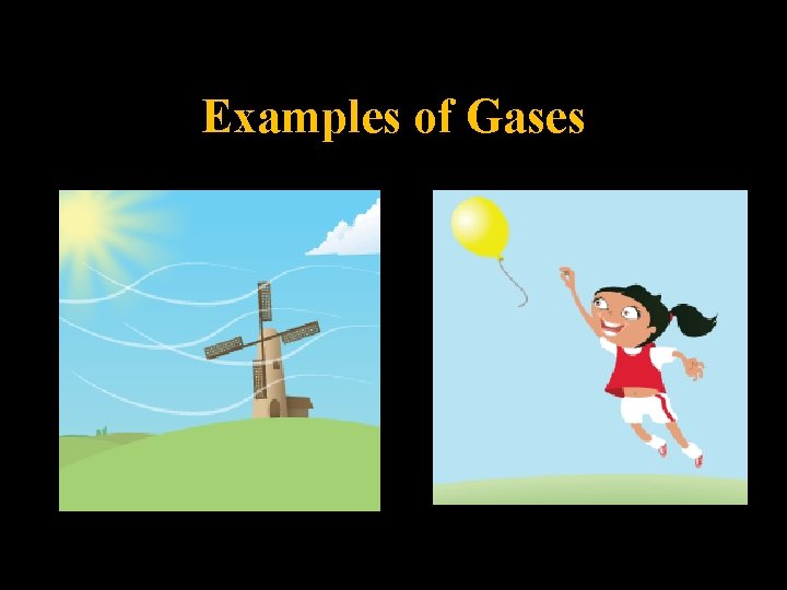 Examples of Gases Examples of Gases