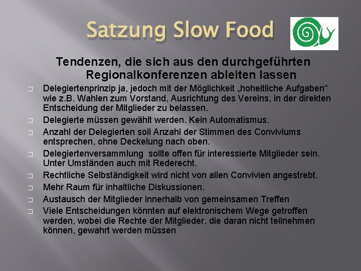 Satzung Slow Food Tendenzen, die sich aus den durchgeführten Regionalkonferenzen ableiten lassen � �