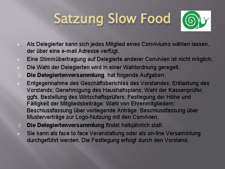 Satzung Slow Food Ø Ø Ø � Ø Als Delegierter kann sich jedes Mitglied