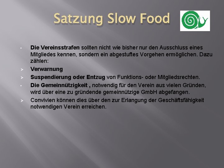 Satzung Slow Food • Ø Ø • Ø Die Vereinsstrafen sollten nicht wie bisher