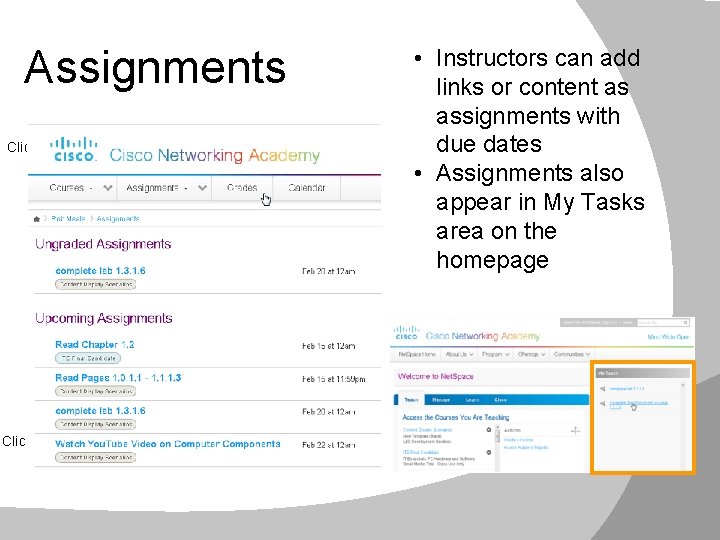 Assignments Click 1: Launch Course Click 3: Launch Content • Instructors can add links