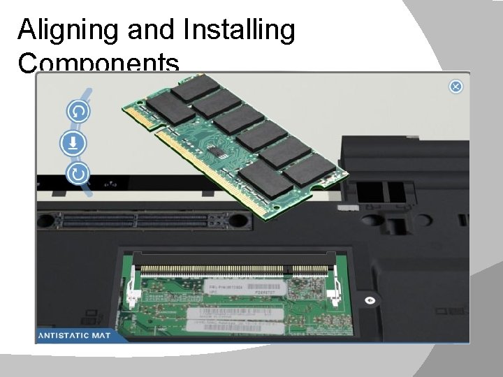 Aligning and Installing Components 