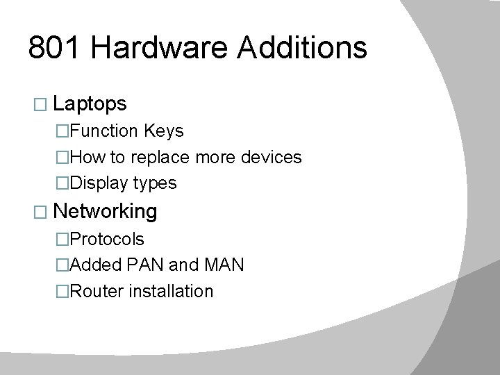801 Hardware Additions � Laptops �Function Keys �How to replace more devices �Display types