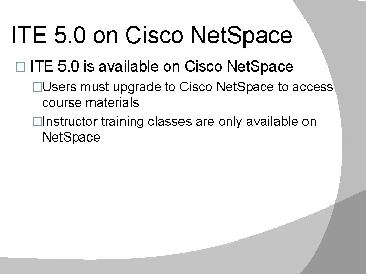 ITE 5. 0 on Cisco Net. Space � ITE 5. 0 is available on