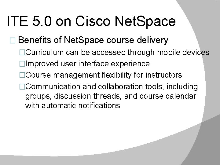 ITE 5. 0 on Cisco Net. Space � Benefits of Net. Space course delivery