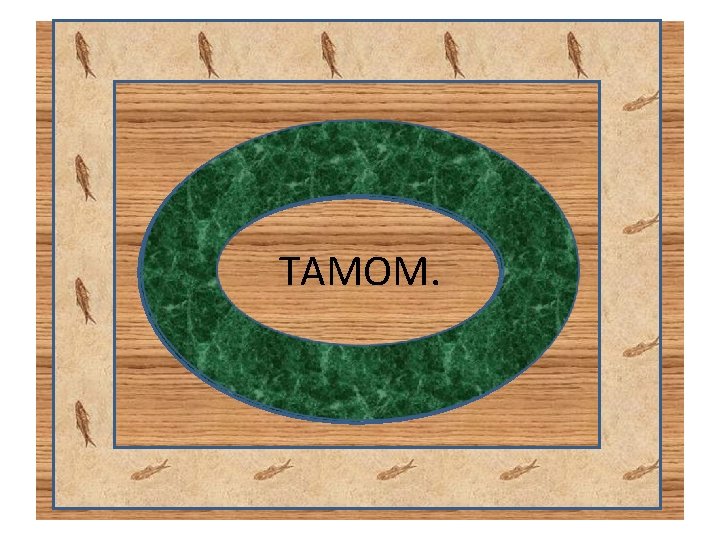 TAMOM. TAMOM.