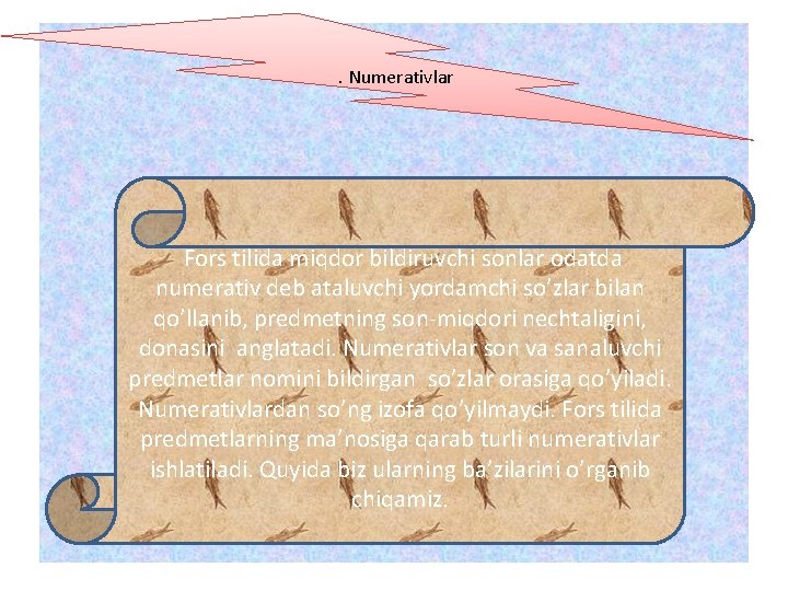 . Numerativlar Fors tilida miqdor bildiruvchi sonlar odatda numerativ deb ataluvchi yordamchi so’zlar bilan . Numerativlar Fors tilida miqdor bildiruvchi sonlar odatda numerativ deb ataluvchi yordamchi so’zlar bilan