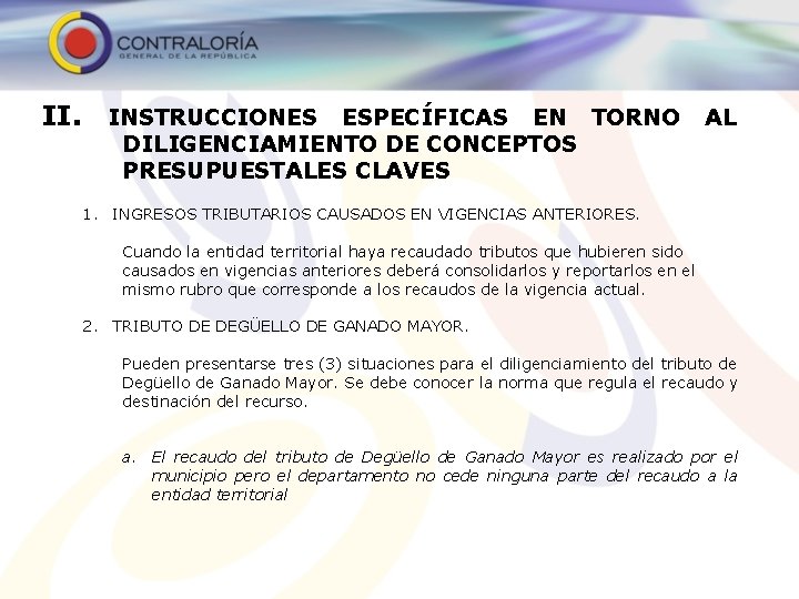 II. INSTRUCCIONES ESPECÍFICAS EN TORNO AL DILIGENCIAMIENTO DE CONCEPTOS PRESUPUESTALES CLAVES 1. INGRESOS TRIBUTARIOS