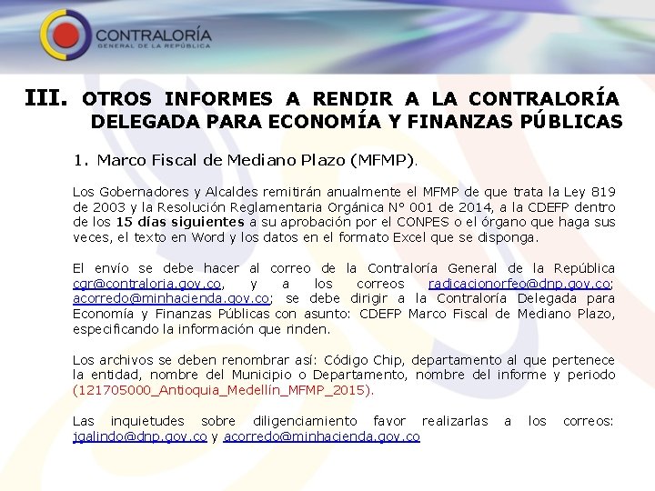III. OTROS INFORMES A RENDIR A LA CONTRALORÍA DELEGADA PARA ECONOMÍA Y FINANZAS PÚBLICAS