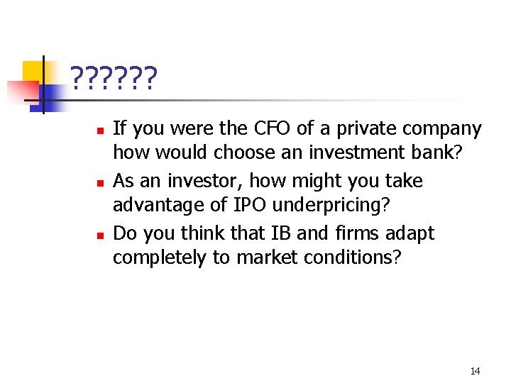 ? ? ? n n n If you were the CFO of a private
