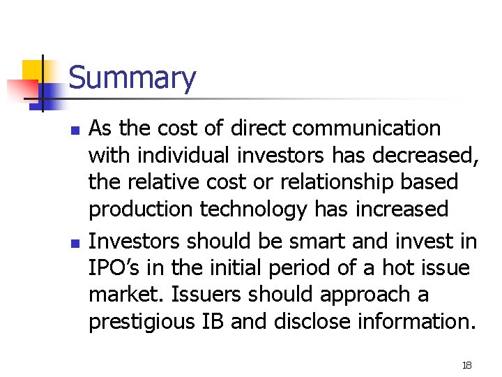 Summary n n As the cost of direct communication with individual investors has decreased,