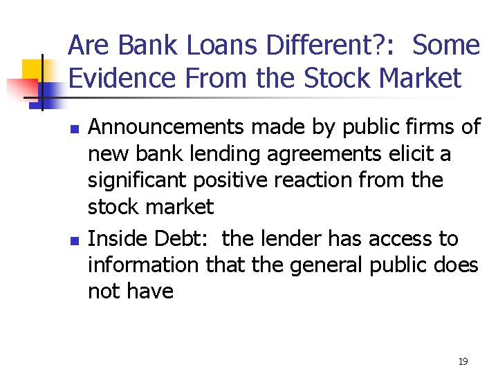 Are Bank Loans Different? : Some Evidence From the Stock Market n n Announcements