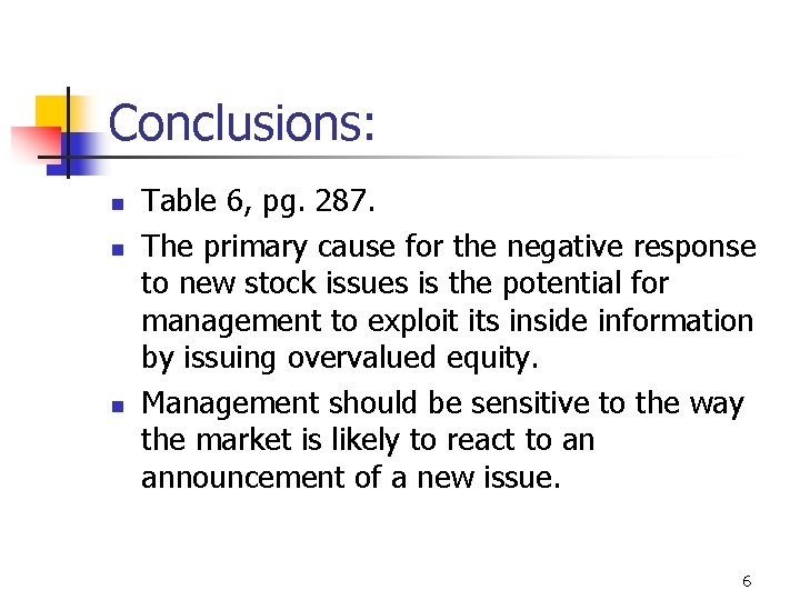 Conclusions: n n n Table 6, pg. 287. The primary cause for the negative