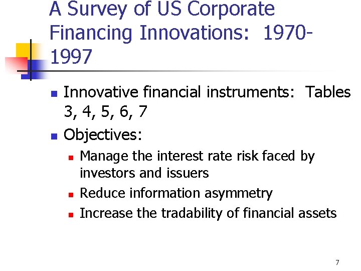A Survey of US Corporate Financing Innovations: 19701997 n n Innovative financial instruments: Tables