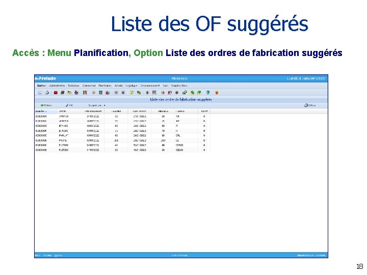 Liste des OF suggérés Accès : Menu Planification, Option Liste des ordres de fabrication