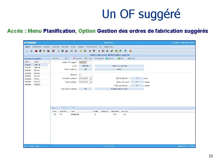 Un OF suggéré Accès : Menu Planification, Option Gestion des ordres de fabrication suggérés