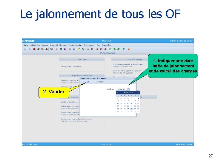 Le jalonnement de tous les OF 1 - Indiquer une date limite de jalonnement