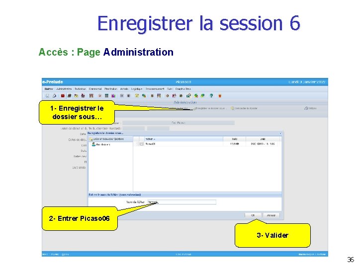 Enregistrer la session 6 Accès : Page Administration 1 - Enregistrer le dossier sous…
