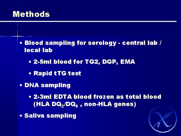 Methods • Blood sampling for serology - central lab / local lab • 2