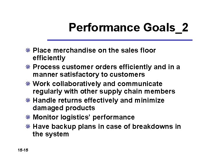 Performance Goals_2 ¯ Place merchandise on the sales floor efficiently ¯ Process customer orders