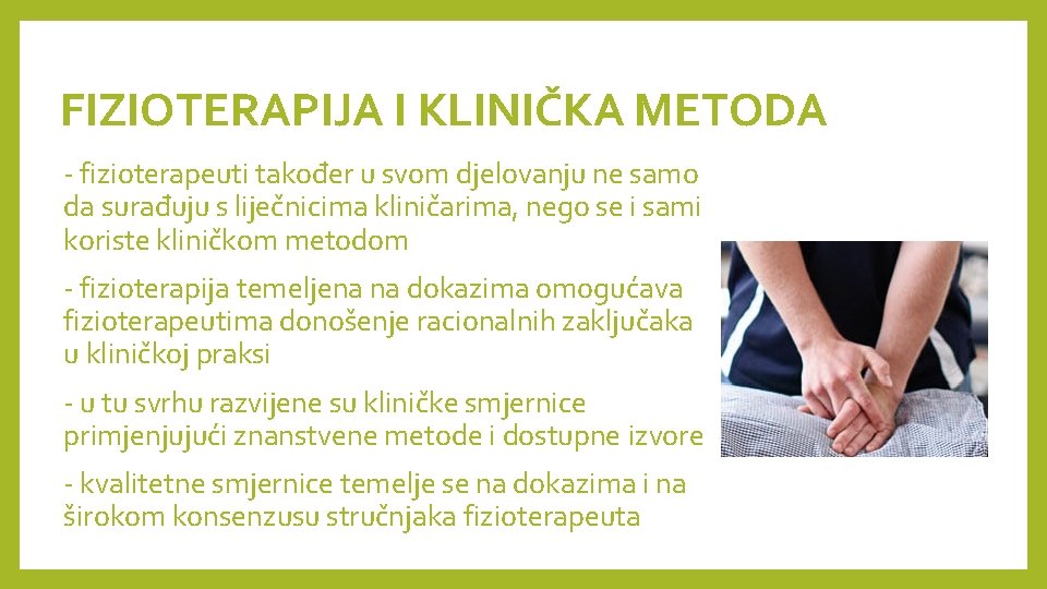 FIZIOTERAPIJA I KLINIČKA METODA - fizioterapeuti također u svom djelovanju ne samo da surađuju