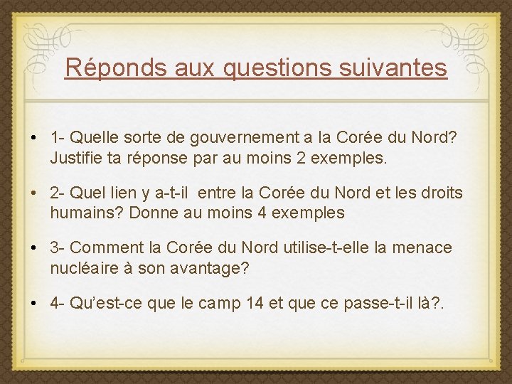Réponds aux questions suivantes • 1 - Quelle sorte de gouvernement a la Corée