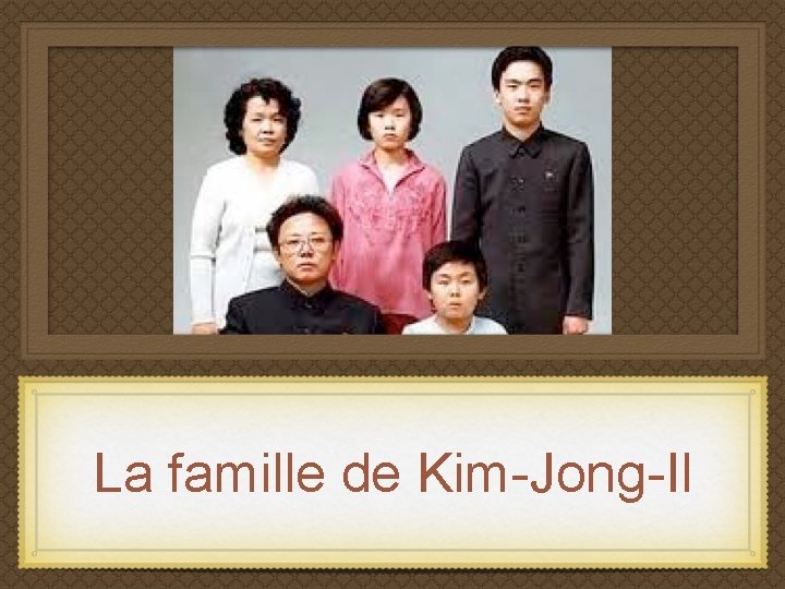La famille de Kim-Jong-Il 