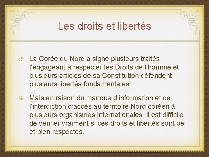 Les droits et libertés La Corée du Nord a signé plusieurs traités l’engageant à