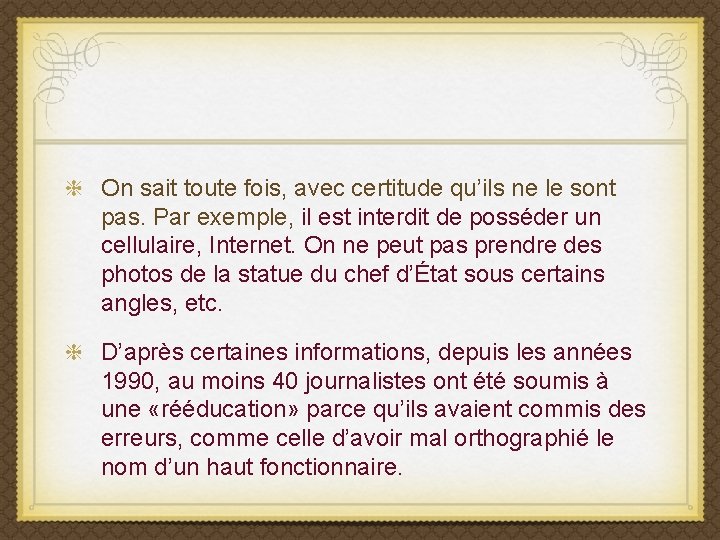 On sait toute fois, avec certitude qu’ils ne le sont pas. Par exemple, il