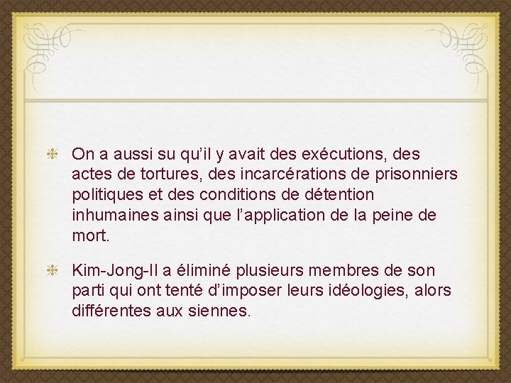 On a aussi su qu’il y avait des exécutions, des actes de tortures, des