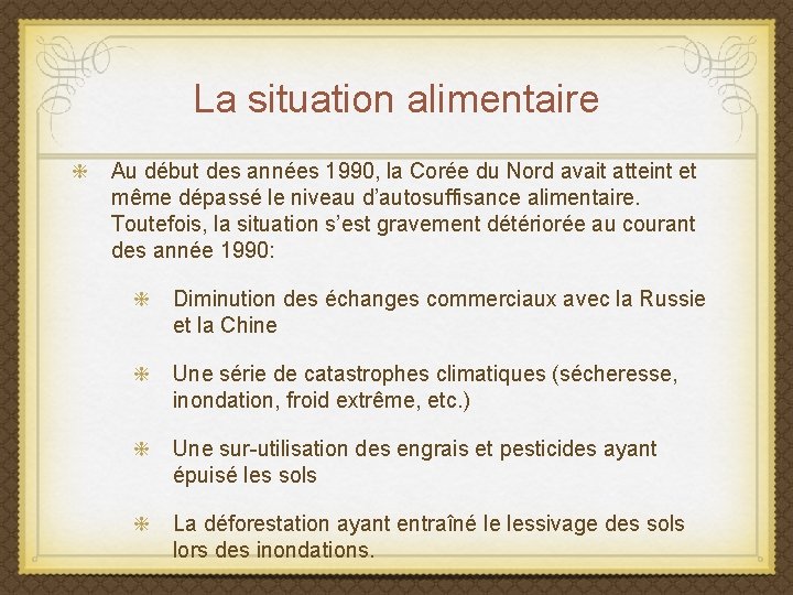 La situation alimentaire Au début des années 1990, la Corée du Nord avait atteint