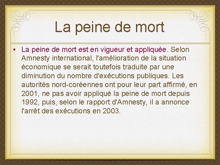 La peine de mort • La peine de mort est en vigueur et appliquée.