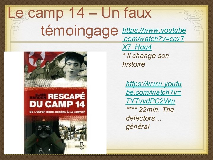 Le camp 14 – Un faux témoingage https: //www. youtube. com/watch? v=ccx 7 X