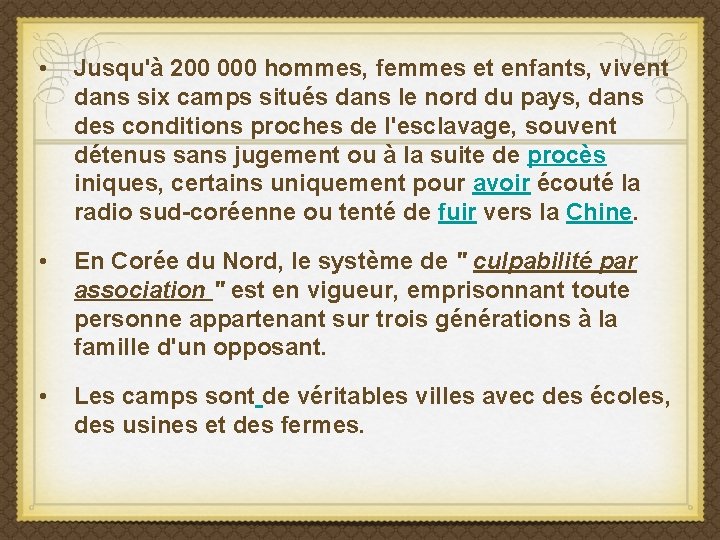  • Jusqu'à 200 000 hommes, femmes et enfants, vivent dans six camps situés