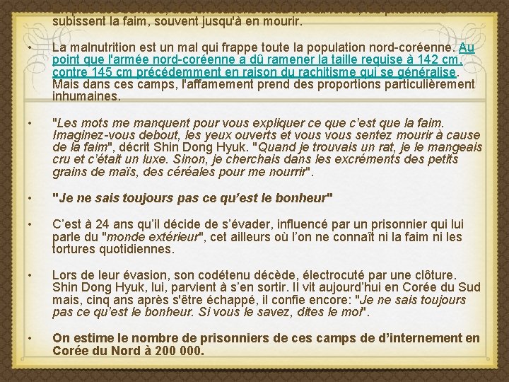  • En plus des sévices, des exécutions et du travail forcé, les prisonniers