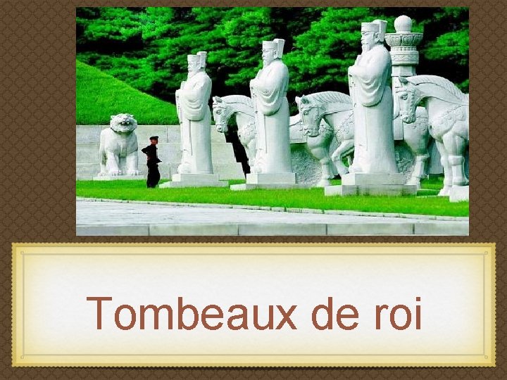 Tombeaux de roi 
