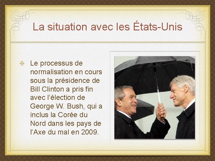 La situation avec les États-Unis Le processus de normalisation en cours sous la présidence