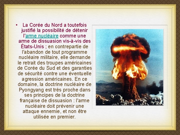  • La Corée du Nord a toutefois justifié la possibilité de détenir l'arme