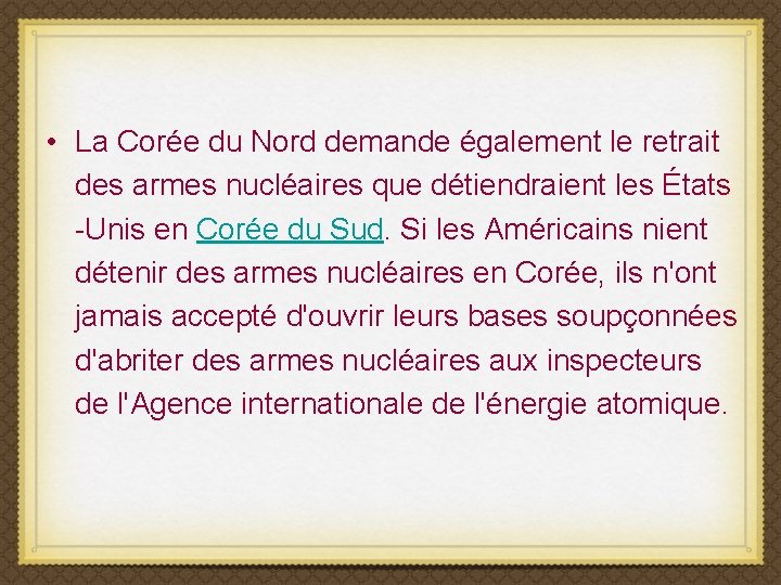  • La Corée du Nord demande également le retrait des armes nucléaires que