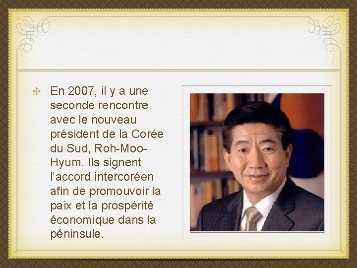 En 2007, il y a une seconde rencontre avec le nouveau président de la