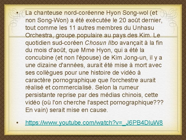  • La chanteuse nord-coréenne Hyon Song-wol (et non Song-Won) a été exécutée le