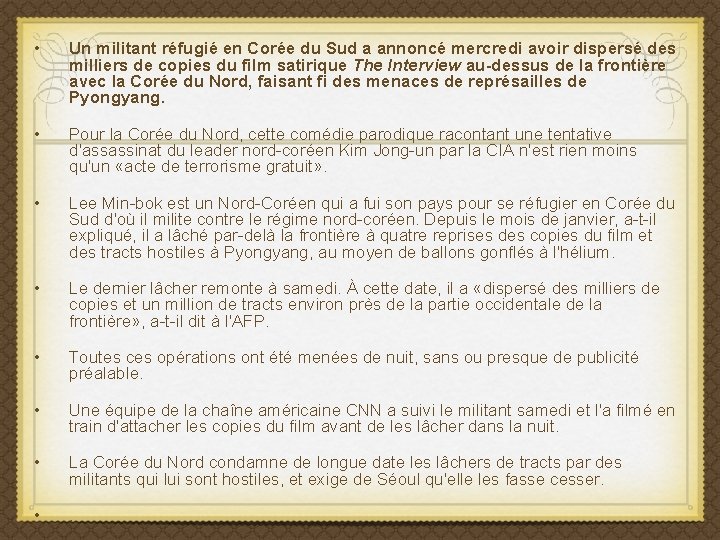  • Un militant réfugié en Corée du Sud a annoncé mercredi avoir dispersé