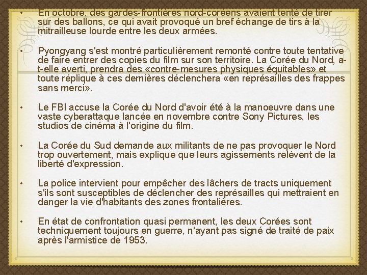  • En octobre, des gardes-frontières nord-coréens avaient tenté de tirer sur des ballons,