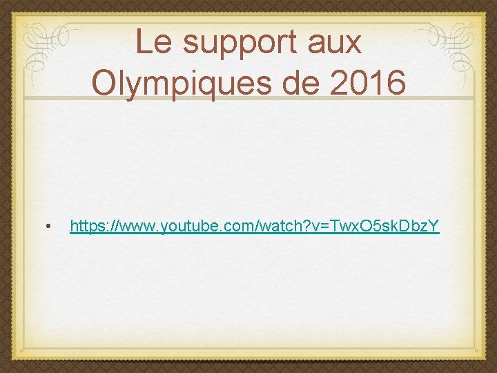 Le support aux Olympiques de 2016 • https: //www. youtube. com/watch? v=Twx. O 5