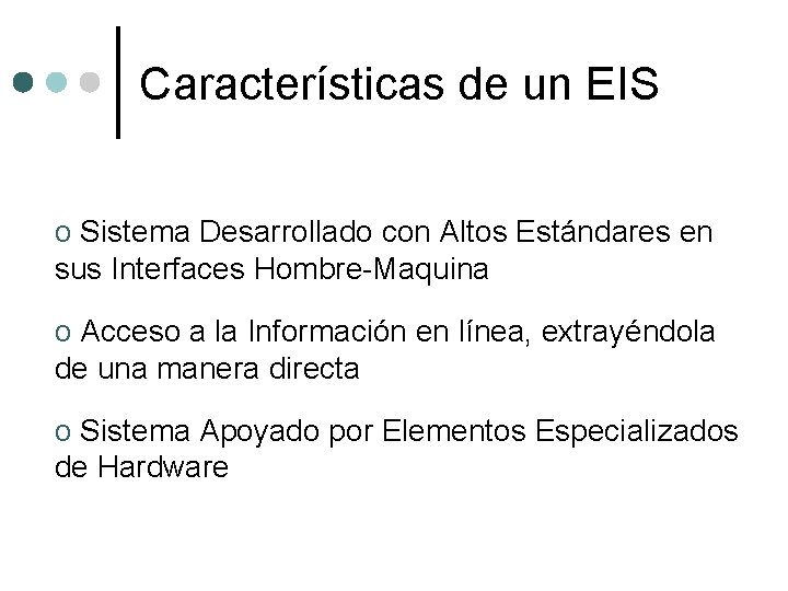 Características de un EIS o Sistema Desarrollado con Altos Estándares en sus Interfaces Hombre-Maquina