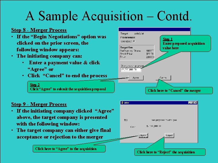 A Sample Acquisition – Contd. Step 8 - Merger Process • If the “Begin