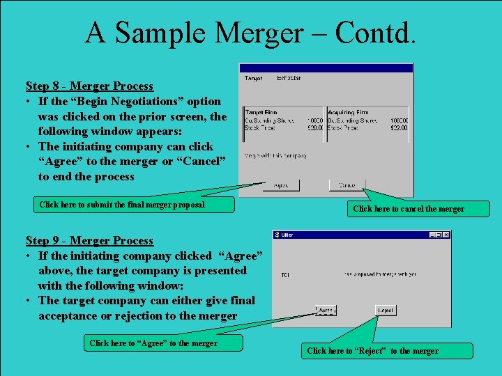 A Sample Merger – Contd. Step 8 - Merger Process • If the “Begin