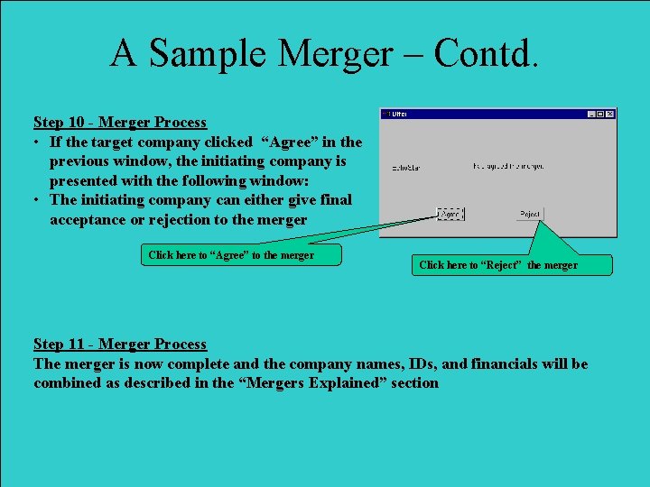 A Sample Merger – Contd. Step 10 - Merger Process • If the target