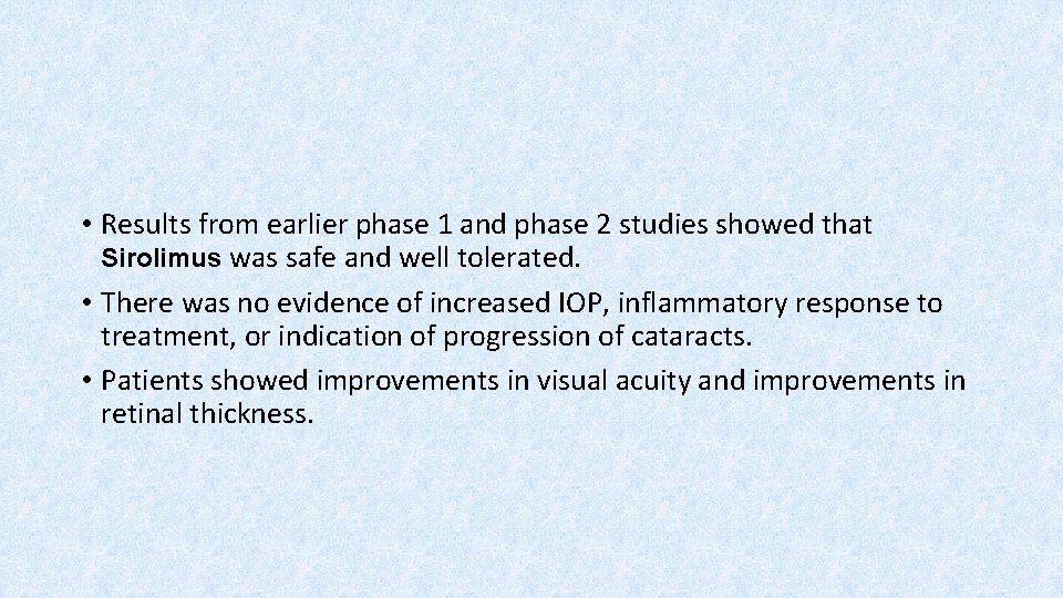  • Results from earlier phase 1 and phase 2 studies showed that Sirolimus